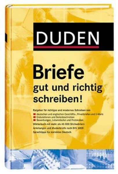 Duden - Briefe gut und richtig schreiben!: Ratgeber für richtiges und modernes Schreiben