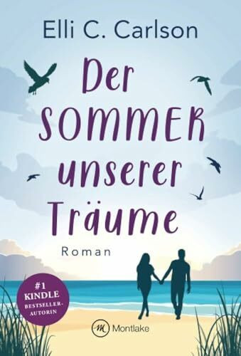 Der Sommer unserer Träume: Roman (Liebe am Meer, Band 1)