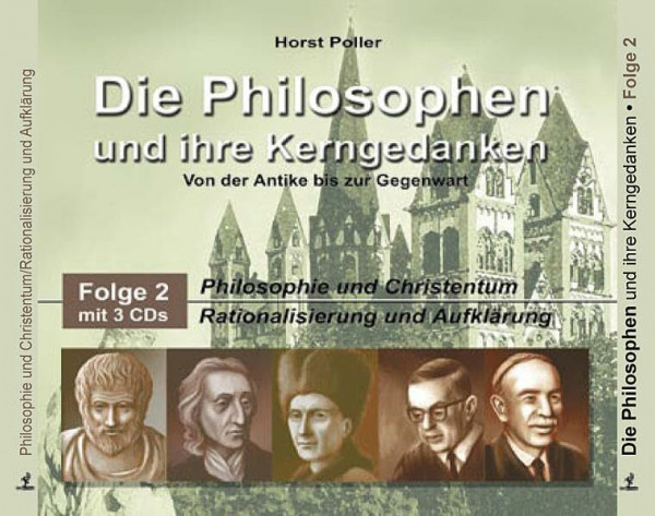 Die Philosophen und ihre Kerngedanken - Folge 2. (3CD) Philosophie und Christentum-Rationalisierung und Aufklärung