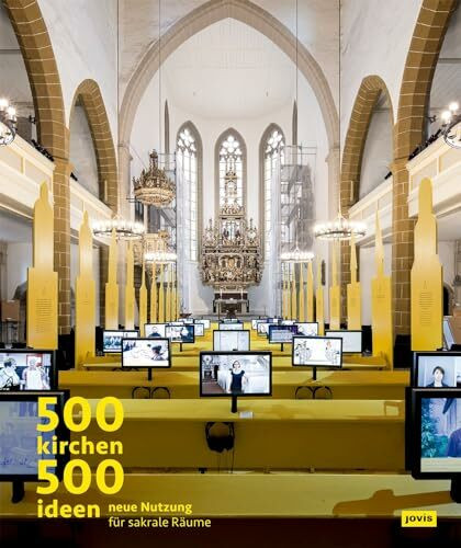 500 Kirchen 500 Ideen: Neue Nutzung für sakrale Räume