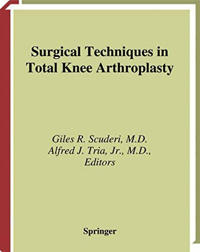 Surgical Techniques in Total Knee Arthroplasty: Foreword by John N. Insall