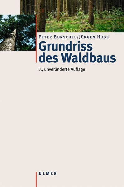 Grundriss des Waldbaus: Ein Leitfaden für Studium und Praxis