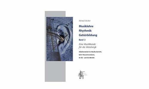 Musiklehre Rhythmik Gehörbildung - Band 2 | Musiktheorie Übungsbuch mit Online Audio für Gehörbildung Rhythmusdiktate Intervalle | Lernmaterial für D2 D3 Silber Gold Prüfungen | Selbststudium Musik
