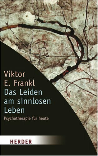 Das Leiden am sinnlosen Leben: Psychotherapie für heute (HERDER spektrum)