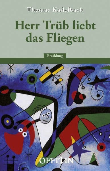 Herr Trüb liebt das Fliegen: Erzählung
