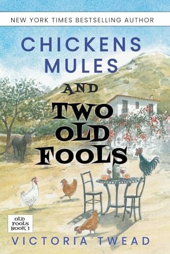 Chickens, Mules and Two Old Fools