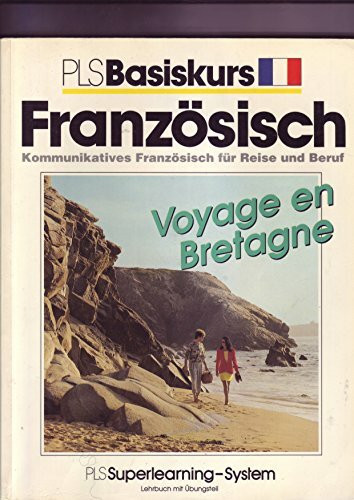 Voyage en Bretagne. PLS Basiskurs Französisch. Kommunikatives Französisch für Reise und Beruf