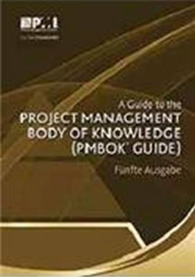 A Guide to the Project Management Body of Knowledge (Pmbok(r) Guide)-Fünfte Ausgabe [a Guide to the Project Management Body of Knowledge (Pmbok(r) Gui