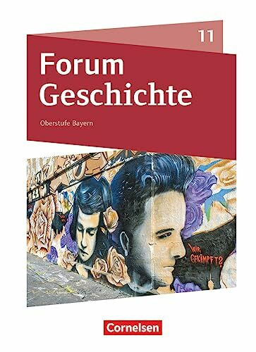 Forum Geschichte - Neue Ausgabe - Oberstufe Gymnasium Bayern - Ausgabe ab 2023 - 11. Jahrgangsstufe: Schulbuch - Mit digitalen Medien