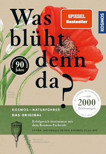 Was blüht denn da - Das Original: Über 800 Arten auf mehr als 2000 Zeichnungen - Erfolgreich bestimmen mit dem KOSMOS-Farbcode. EXTRA: Artenquiz in der Kosmos-Plus-App