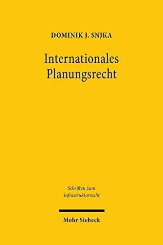 Internationales Planungsrecht: Eine Untersuchung unter besonderer Berücksichtigung des Umwelt-...