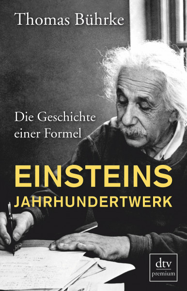 Einsteins Jahrhundertwerk: Die Geschichte einer Formel