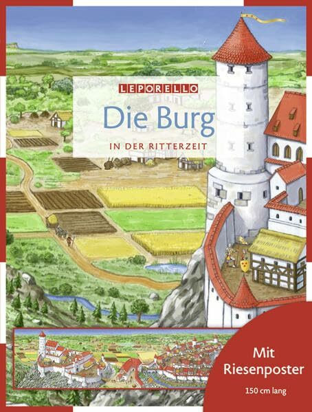 Die Burg: In der Ritterzeit. Leporello: Wo die Ritter wohnten