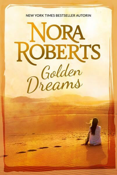 Golden Dreams: 1. Die Tochter des Goldsuchers 2. Trau keinem Playboy: Die Tochter des Goldsuchers; Trau keinem Playboy. Roman (New York Times Bestseller Autoren: Romance)