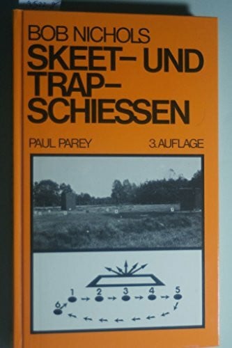 Skeet- und Trap-Schiessen - Eine praktische Anleitung.