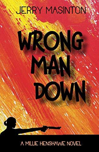 Wrong Man Down: A Millie Henshawe Novel