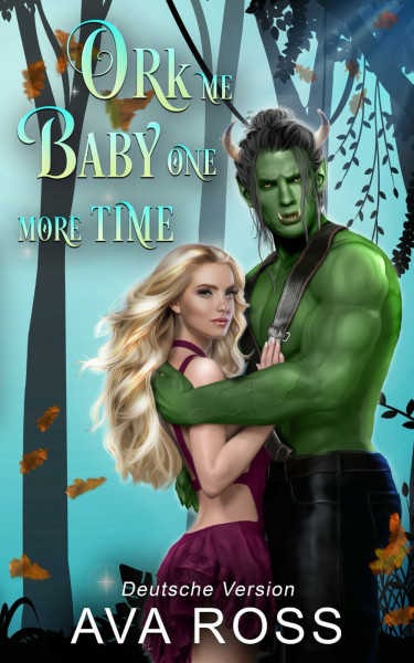 Ork Me Baby One More Time: Ein lustiger Monsterroman (Monsterville Deutsch, Band 2)