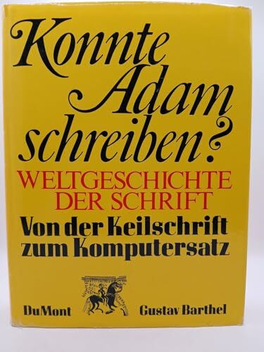 Konnte Adam schreiben. Weltgeschichte der Schrift