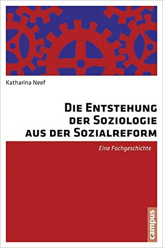 Die Entstehung der Soziologie aus der Sozialreform: Eine Fachgeschichte