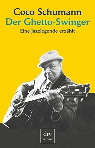 Der Ghetto-Swinger: Eine Jazzlegende erzählt