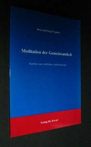 Meditation der Gemeinsamkeit . Aspekte einer ehelichen Anthropologie