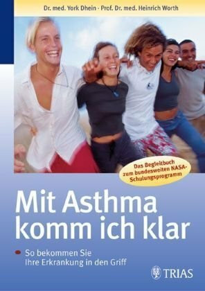 Mit Asthma komme ich klar: So bekommen Sie Ihre Erkrankung in den Griff. Das Begleitbuch zum bundesweiten NASA-Schulungsprogramm (NASA = Nationales ... Schulungsprogramm für erwachsene Asthmatiker)