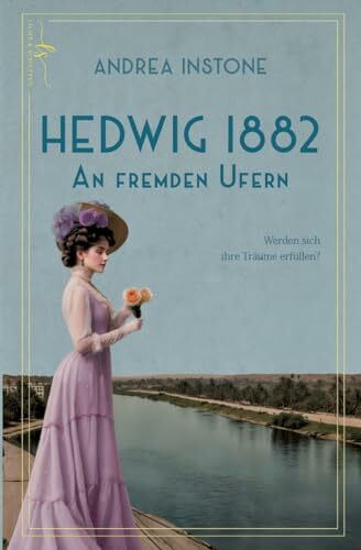 Hedwig 1882 - An fremden Ufern: Endlich ist Hedwig im Land ihrer Träume: Ägypten!