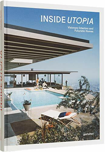 Inside Utopia: Visionary Interiors and Futuristic Homes