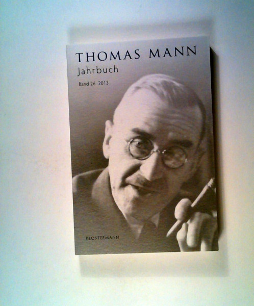 Thomas Mann Jahrbuch: Band 26 (2013)