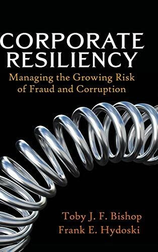 Corporate Resiliency: Managing the Growing Risk of Fraud and Corruption