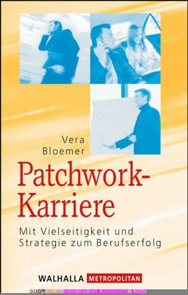 Patchwork-Karriere: Mit Vielseitigkeit und Strategie zum Berufserfolg