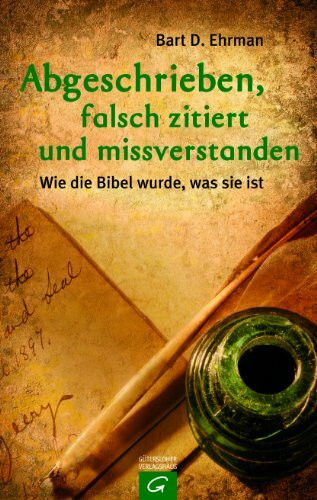 Abgeschrieben, falsch zitiert und missverstanden: Wie die Bibel wurde, was sie ist