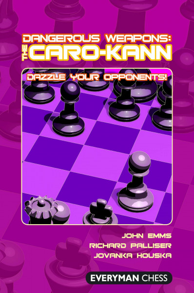 Dangerous Weapons: The Caro-Kann (Dangerous Wepaons)