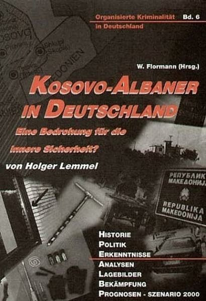 Kosovo-Albaner in Deutschland: Eine Bedrohung für die innere Sicherheit? (Organisierte Kriminalität in Deutschland)