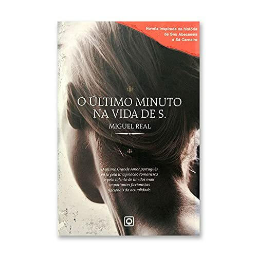 O Último Minuto na Vida de S. (Portuguese Edition) [Paperback] Miguel Real