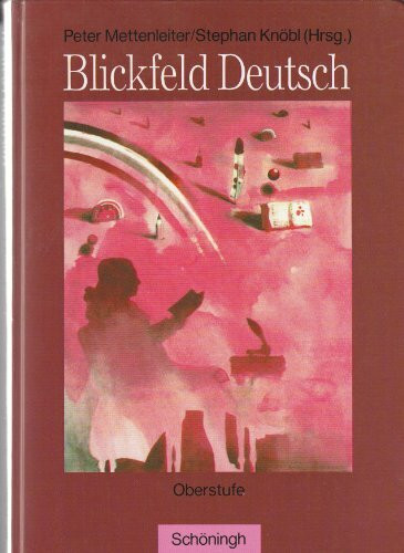 Blickfeld Deutsch Oberstufe - Ausgabe 1997: Schülerband Oberstufe - Gebunden