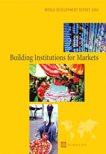 World Development Report 2002: Building Institutions for Markets