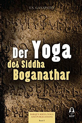 Der Yoga des Siddha Boganathar: Band 1