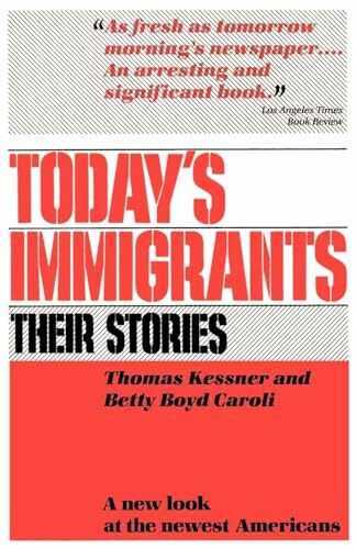 Today's Immigrants: Their Stories: A New Look at the Newest Americans