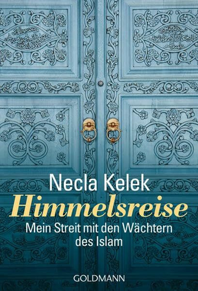 Himmelsreise: Mein Streit mit den Wächtern des Islam