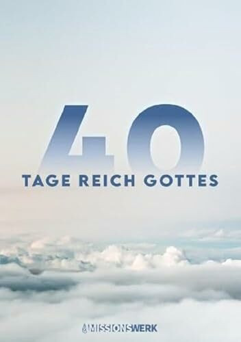 40 Tage Reich Gottes