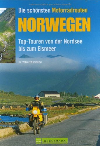 Die schönsten Motorradtouren Norwegen: Top-Touren von der Nordsee bis zum Eismeer (Motorrad-Reiseführer)