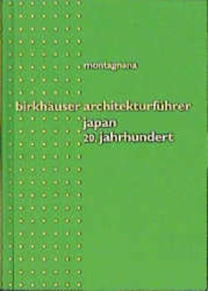 Architekturführer Japan - 20. Jahrhundert: 20.Jahrhundert/Birkhouser Architectural Guide Japan-20th Century (birkhäuser architekturführer /architectural guides)