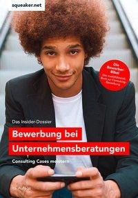 Das Insider-Dossier: Bewerbung bei Unternehmensberatungen