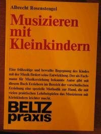 Musizieren mit Kleinkindern: Praktische Lehrbeispiele für Kindergarten und Vorschule