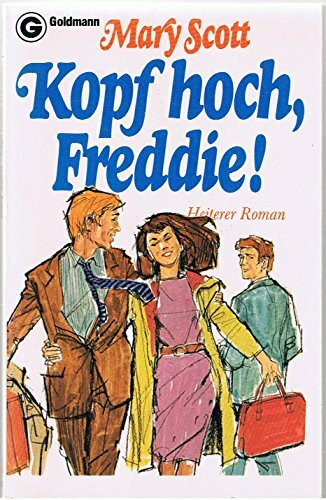 Kopf hoch, Freddie. Heiterer Roman.