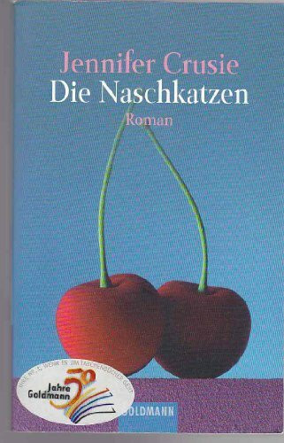 Die Naschkatzen: Roman (Goldmann Allgemeine Reihe)