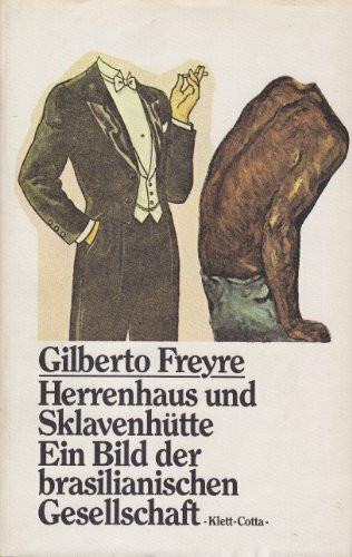 Herrenhaus und Sklavenhütte. Ein Bild der brasilianischen Gesellschaft