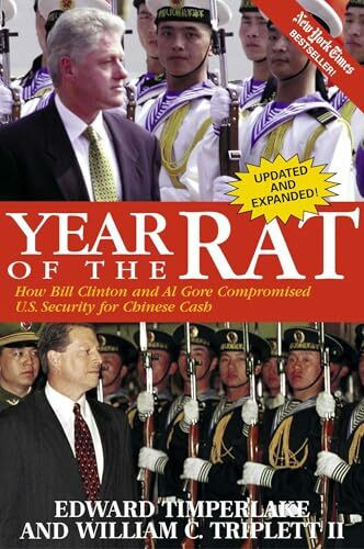 Year of the Rat: How Bill Clinton and Al Gore Compromised U.S. Security for Chinese Cash