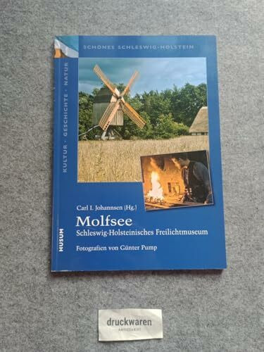 Schönes Schleswig-Holstein: Kultur - Geschichte - Natur: Molfsee: Schleswig-Holsteinisches Freilichtmuseum